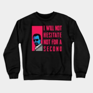 Heat (1995) Neil Mccauley quote 5 Crewneck Sweatshirt